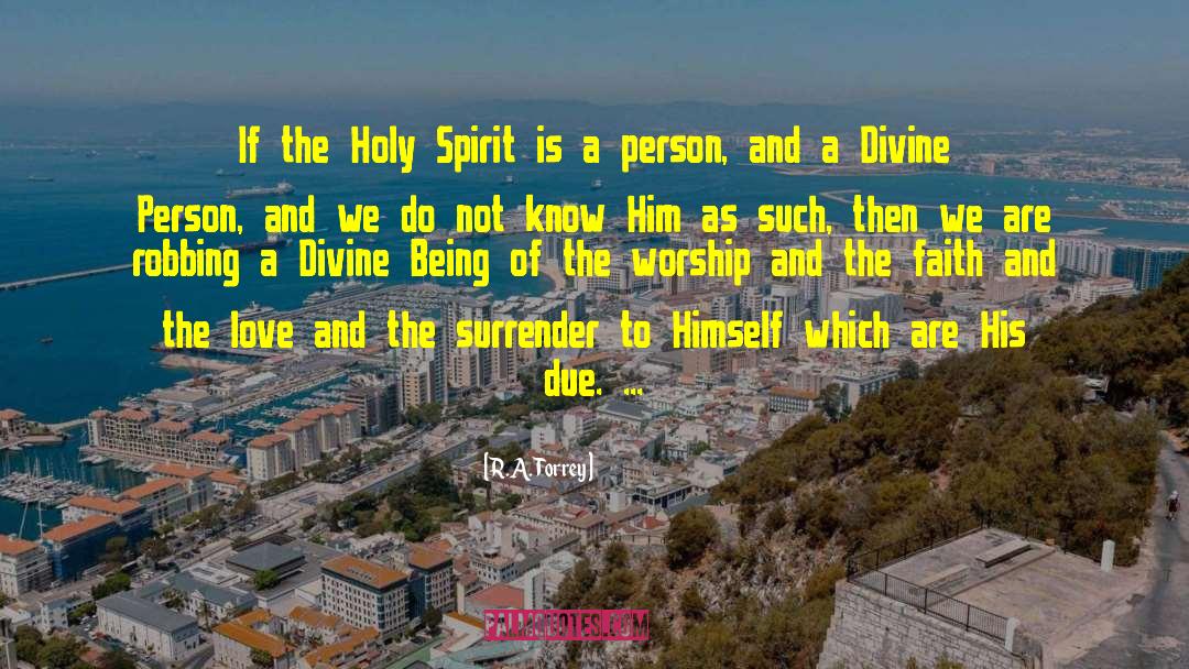 R.A. Torrey Quotes: If the Holy Spirit is