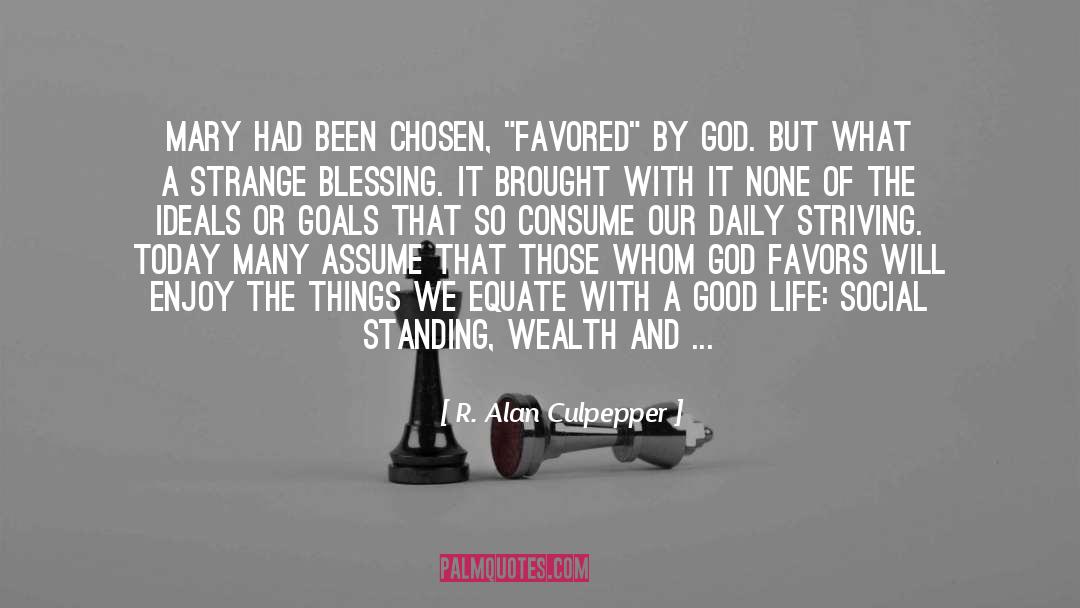 R. Alan Culpepper Quotes: Mary had been chosen, 