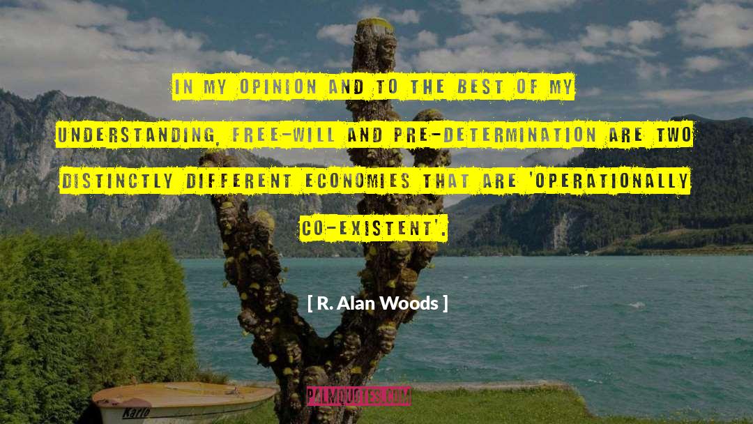R. Alan Woods Quotes: In my opinion and to