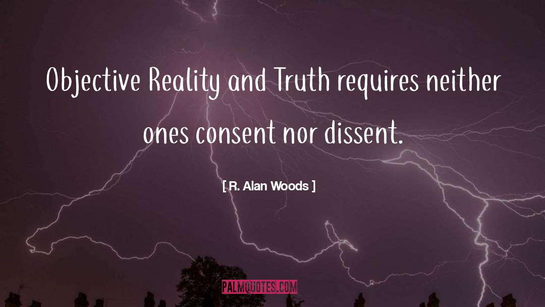 R. Alan Woods Quotes: Objective Reality and Truth requires