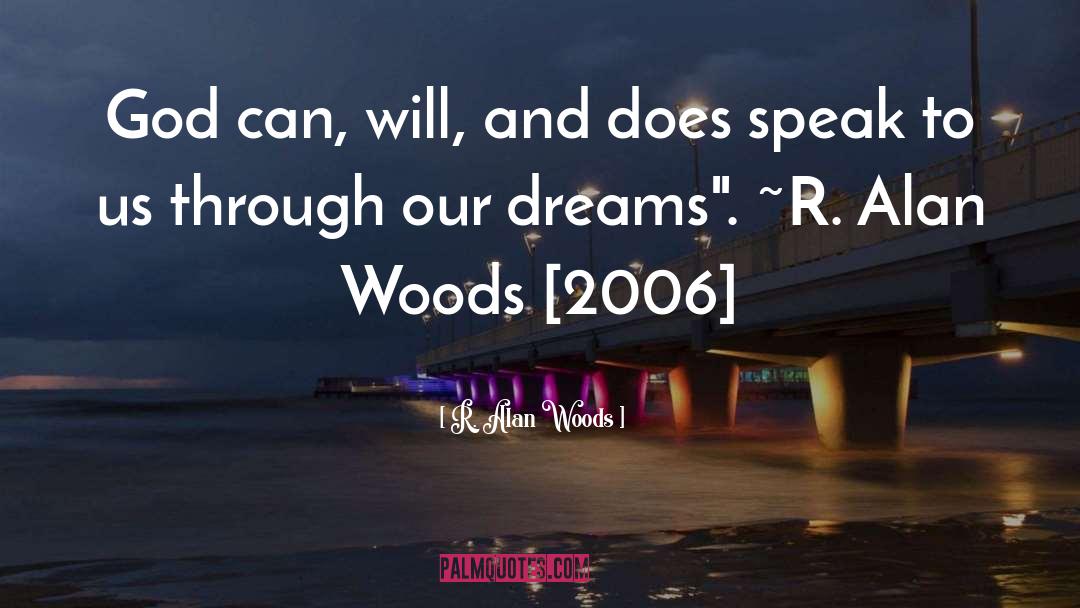 R. Alan Woods Quotes: God can, will, and does