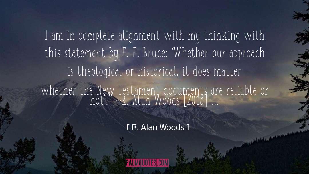 R. Alan Woods Quotes: I am in complete alignment
