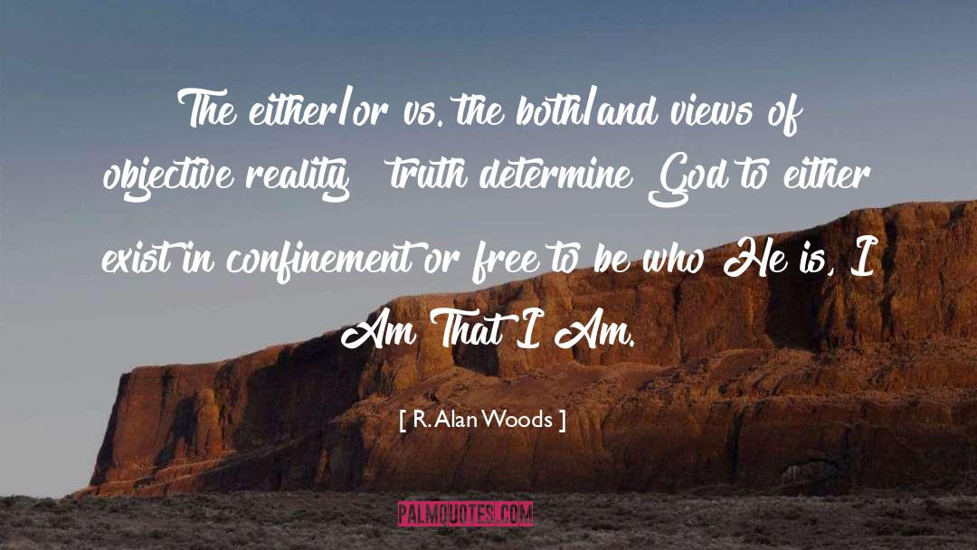 R. Alan Woods Quotes: The either/or vs. the both/and