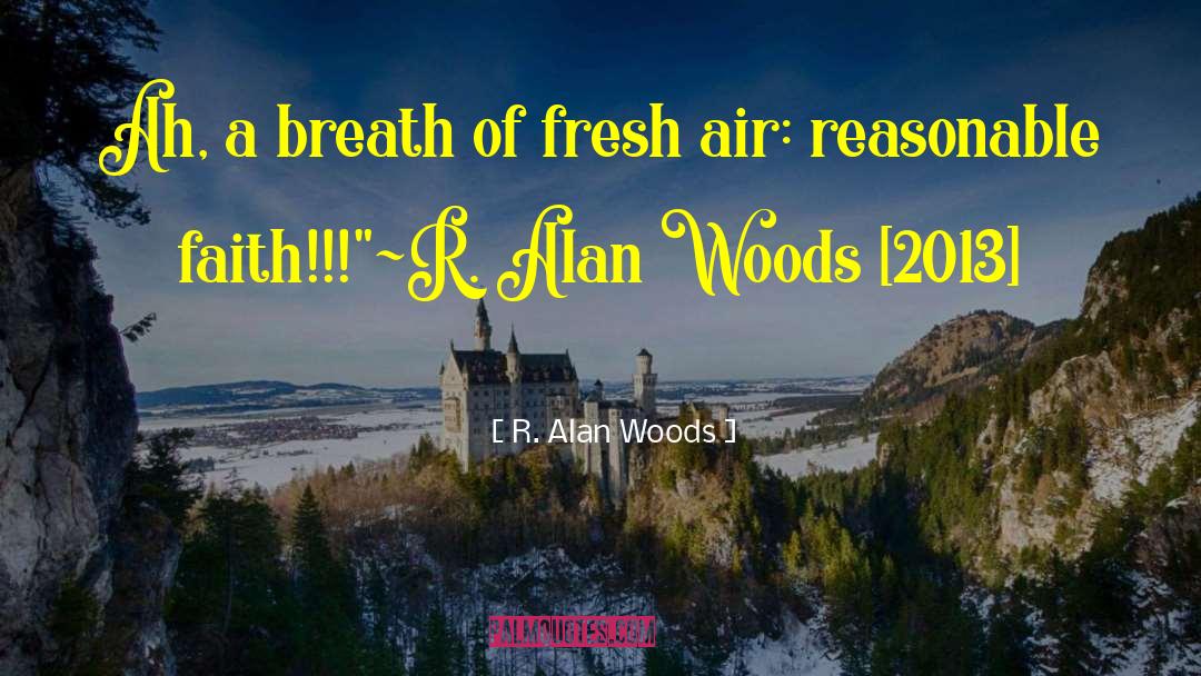 R. Alan Woods Quotes: Ah, a breath of fresh