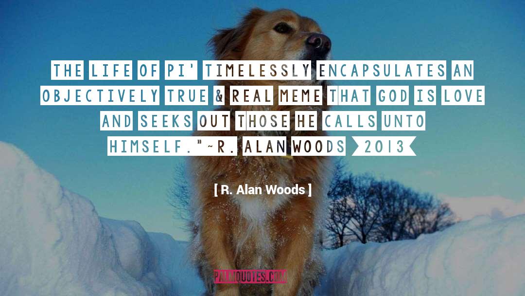 R. Alan Woods Quotes: The Life of Pi' timelessly