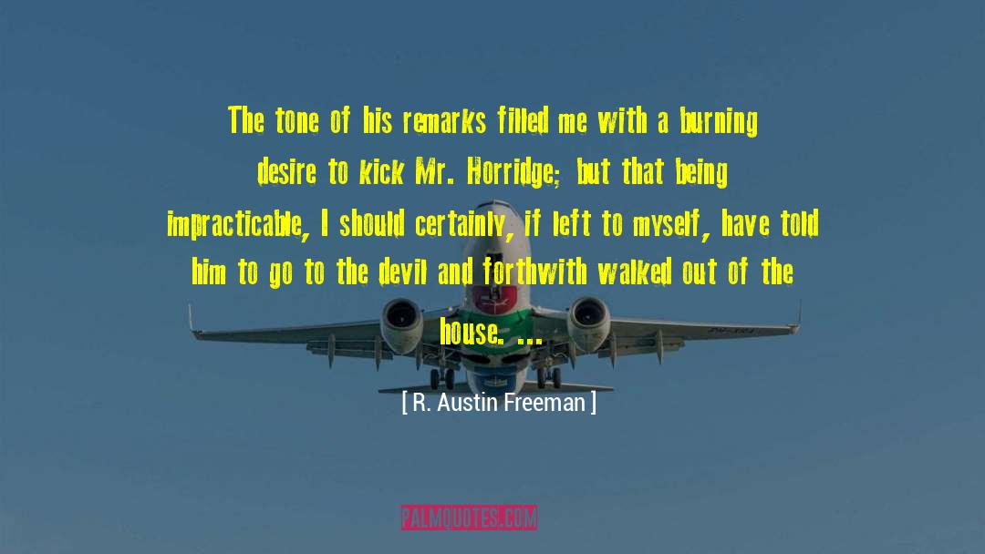 R. Austin Freeman Quotes: The tone of his remarks