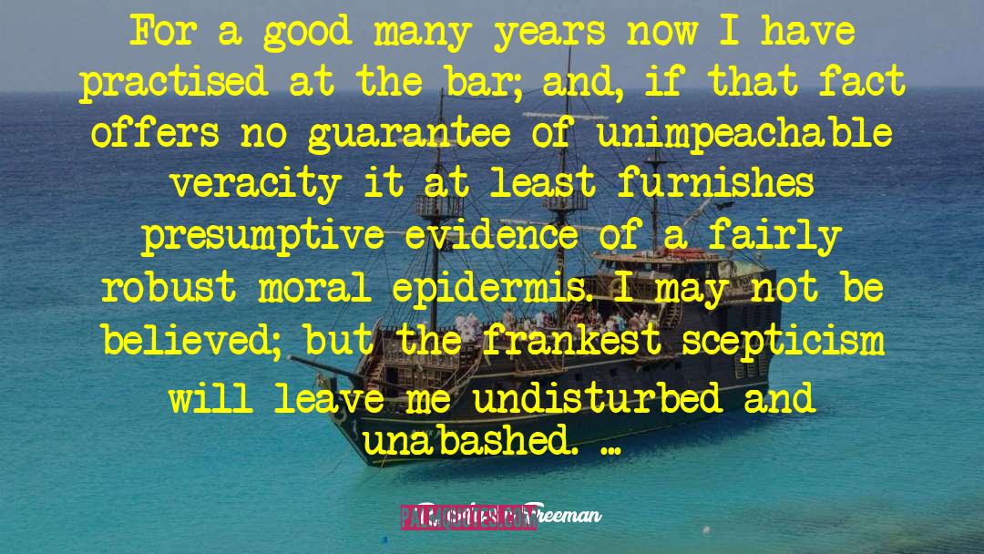 R. Austin Freeman Quotes: For a good many years