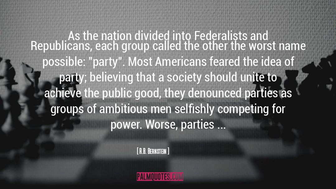 R.B. Bernstein Quotes: As the nation divided into