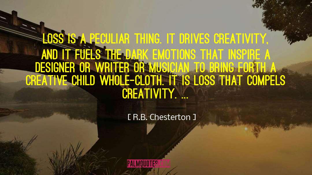 R.B. Chesterton Quotes: Loss is a peculiar thing.