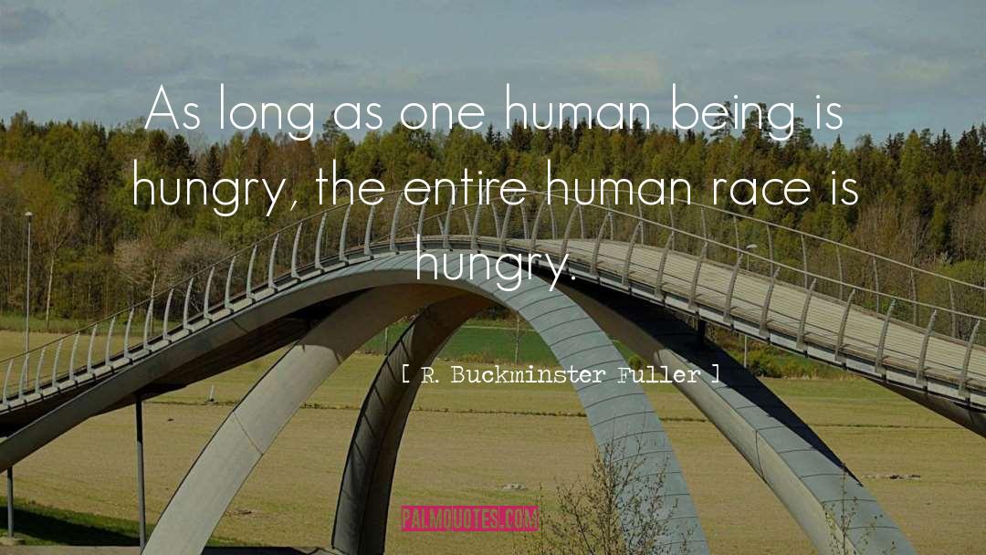 R. Buckminster Fuller Quotes: As long as one human