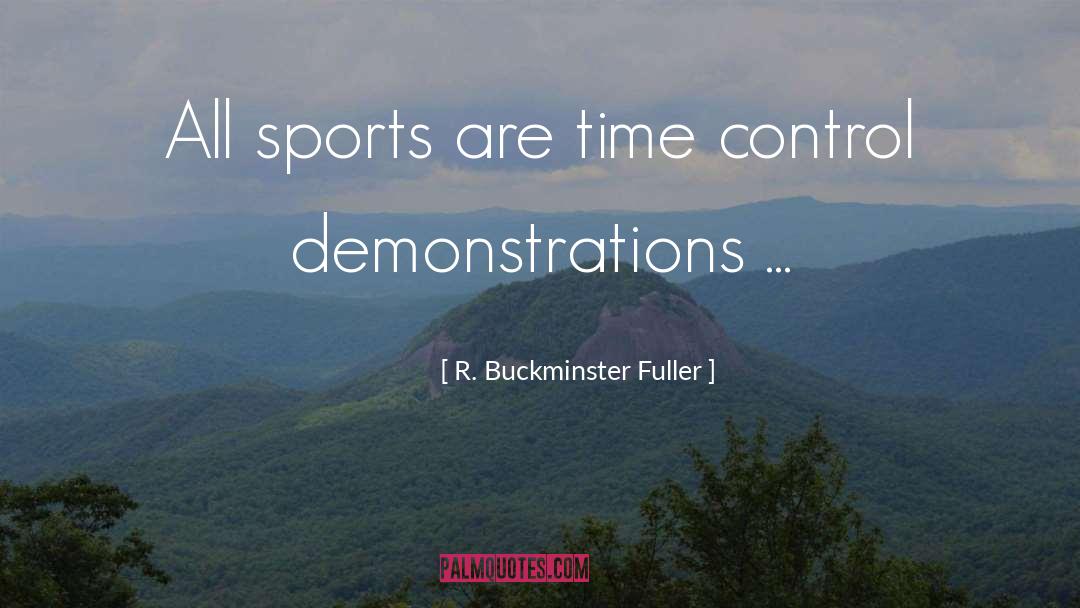 R. Buckminster Fuller Quotes: All sports are time control