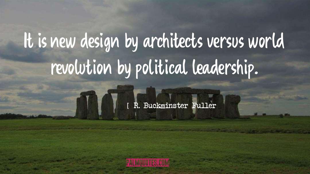 R. Buckminster Fuller Quotes: It is new design by