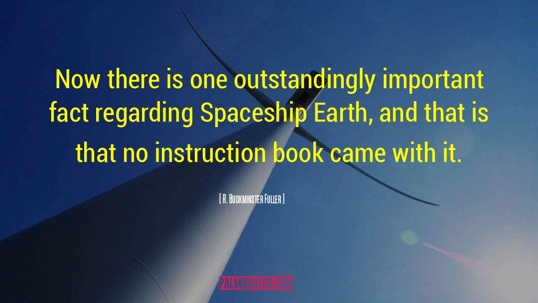 R. Buckminster Fuller Quotes: Now there is one outstandingly