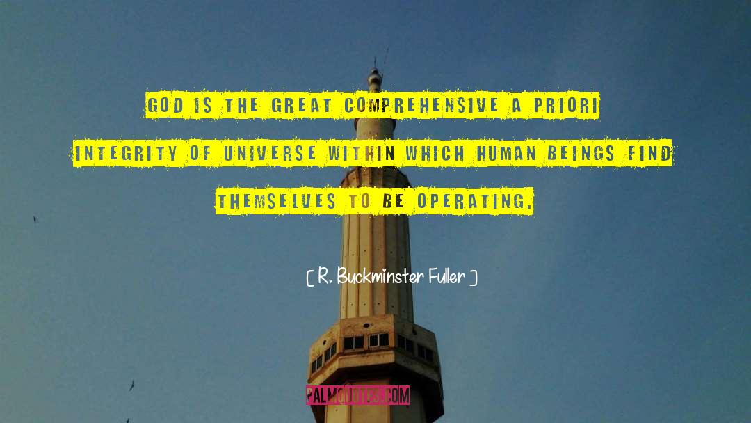 R. Buckminster Fuller Quotes: God is the great comprehensive