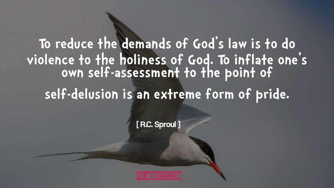 R.C. Sproul Quotes: To reduce the demands of