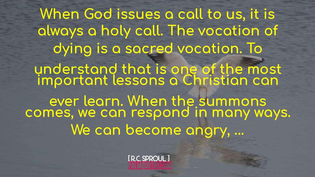 R.C. Sproul Quotes: When God issues a call