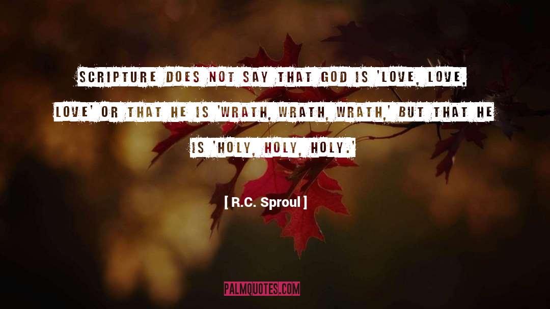 R.C. Sproul Quotes: Scripture does not say that