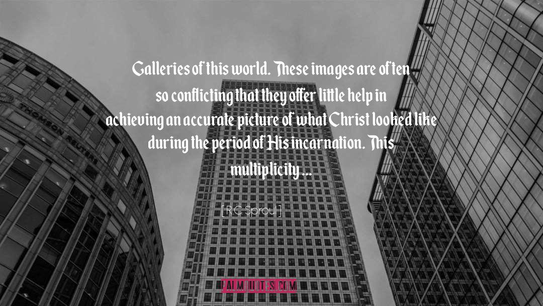 R.C. Sproul Quotes: Galleries of this world. These