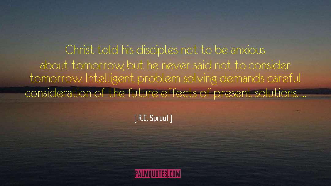 R.C. Sproul Quotes: Christ told his disciples not