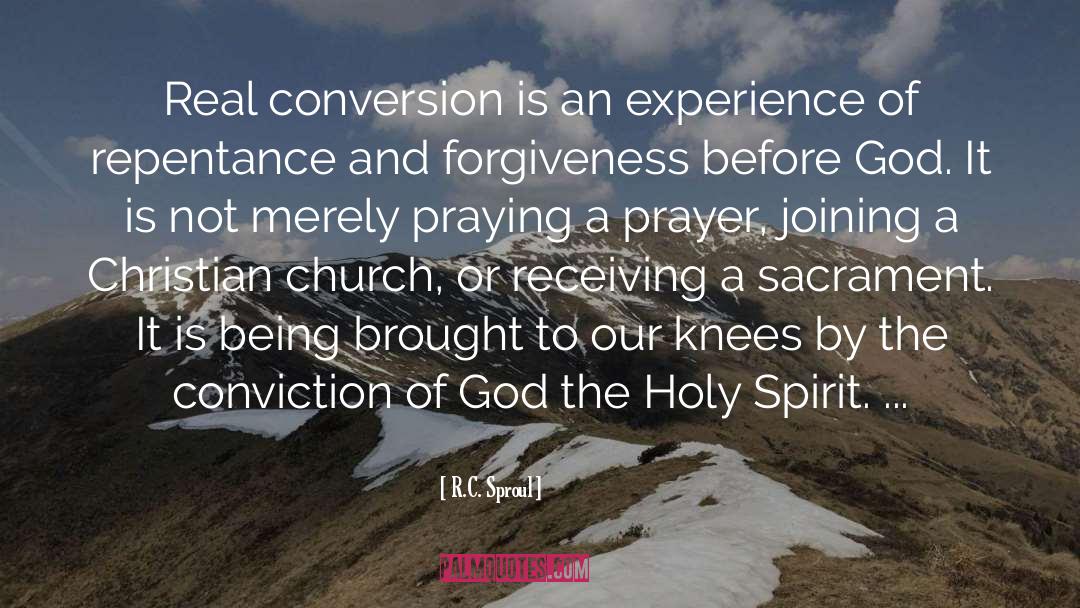 R.C. Sproul Quotes: Real conversion is an experience