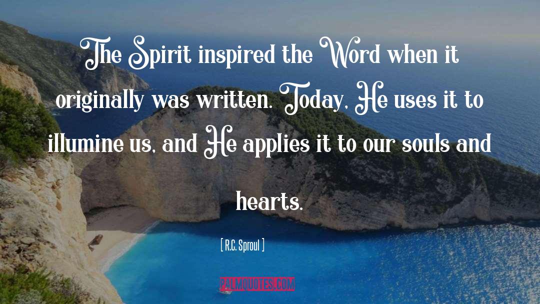 R.C. Sproul Quotes: The Spirit inspired the Word