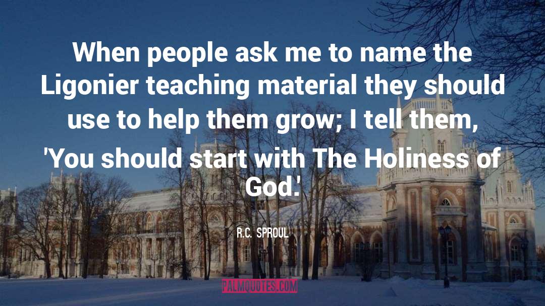 R.C. Sproul Quotes: When people ask me to