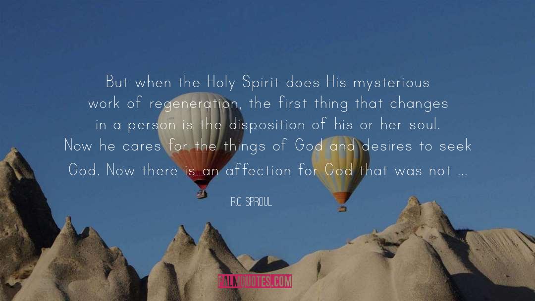 R.C. Sproul Quotes: But when the Holy Spirit