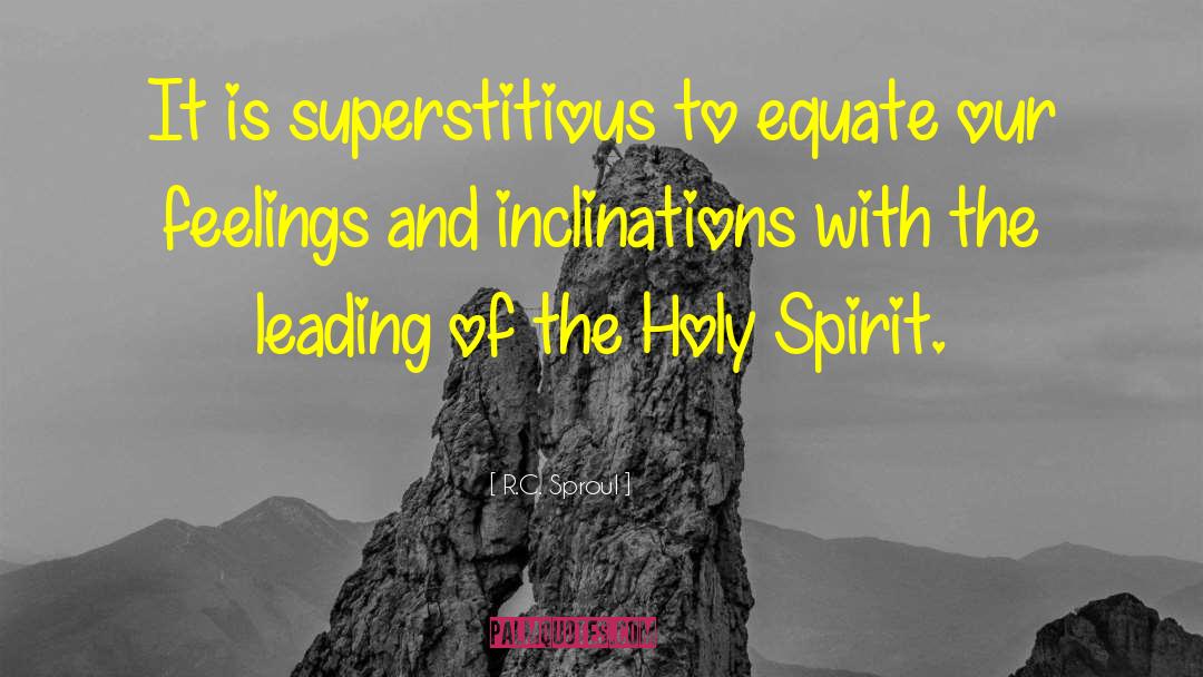 R.C. Sproul Quotes: It is superstitious to equate