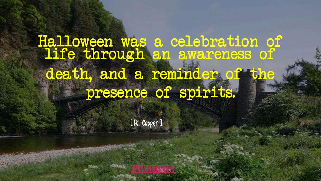 R. Cooper Quotes: Halloween was a celebration of