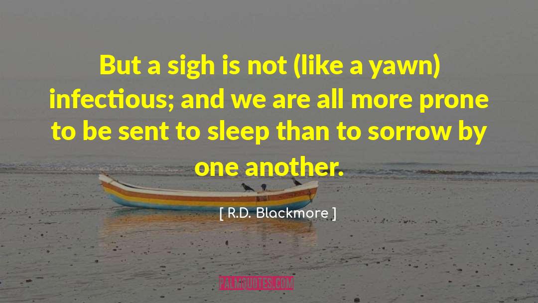 R.D. Blackmore Quotes: But a sigh is not