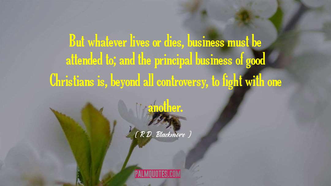 R.D. Blackmore Quotes: But whatever lives or dies,