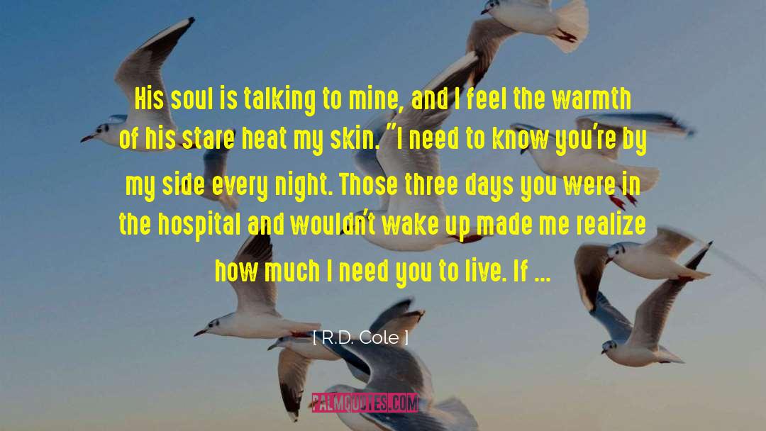 R.D. Cole Quotes: His soul is talking to