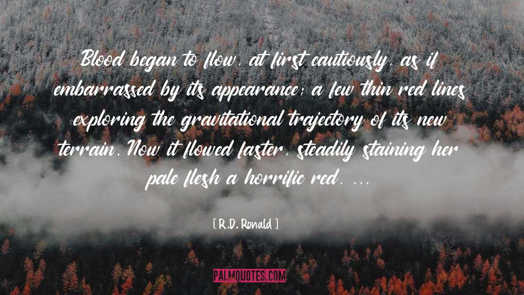 R.D. Ronald Quotes: Blood began to flow, at