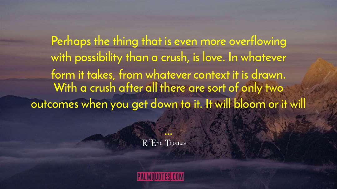 R. Eric Thomas Quotes: Perhaps the thing that is