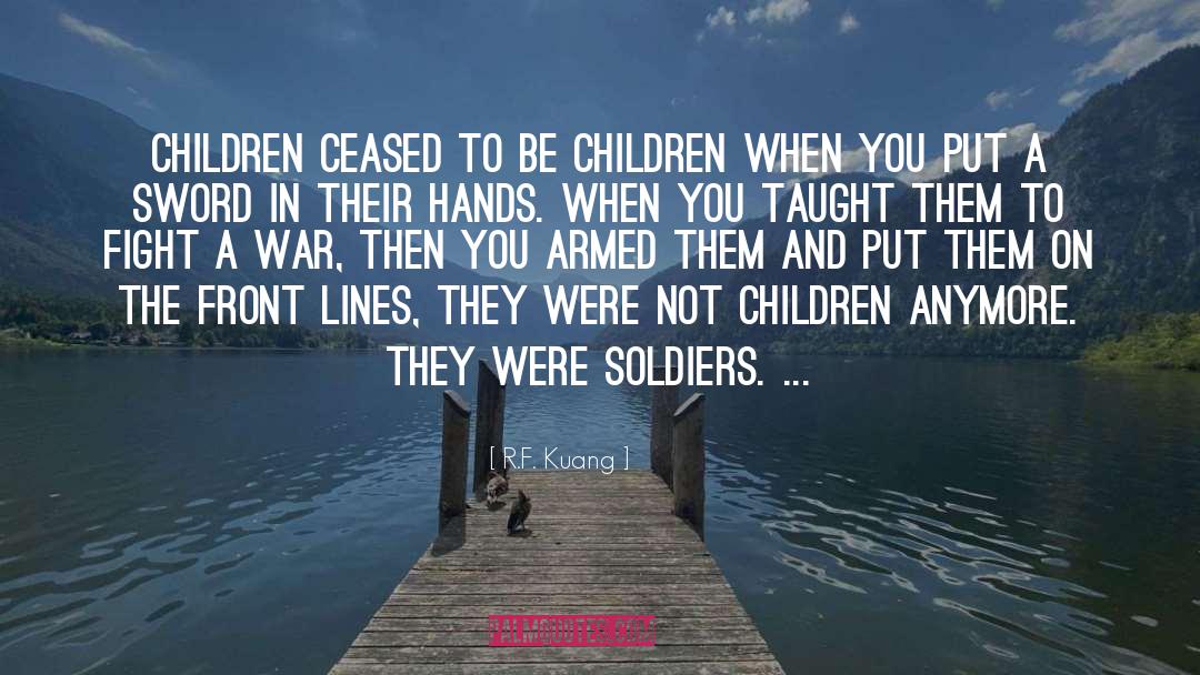 R.F. Kuang Quotes: Children ceased to be children