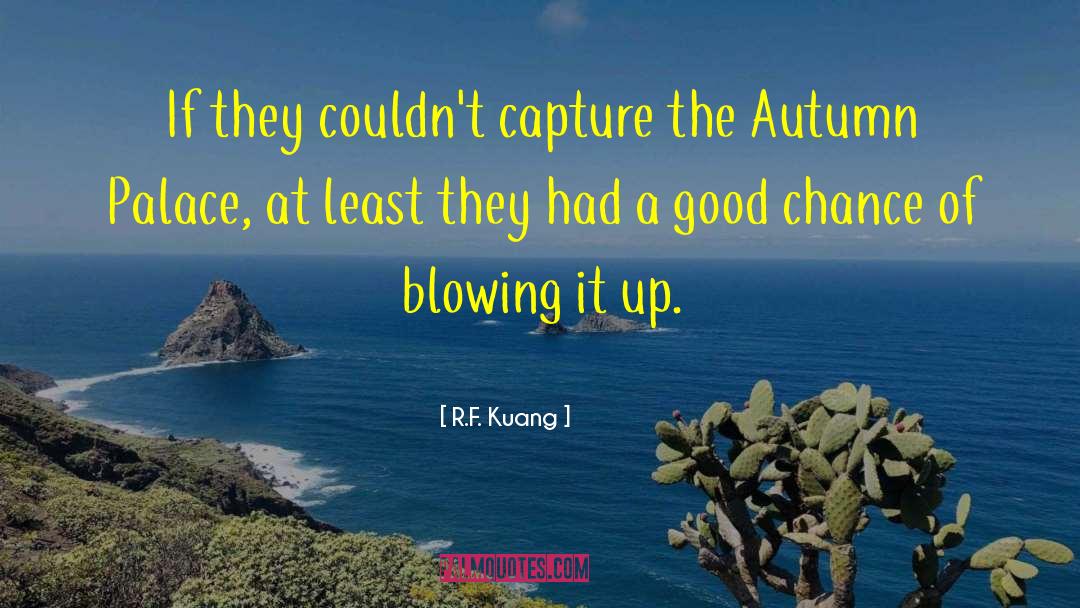 R.F. Kuang Quotes: If they couldn't capture the