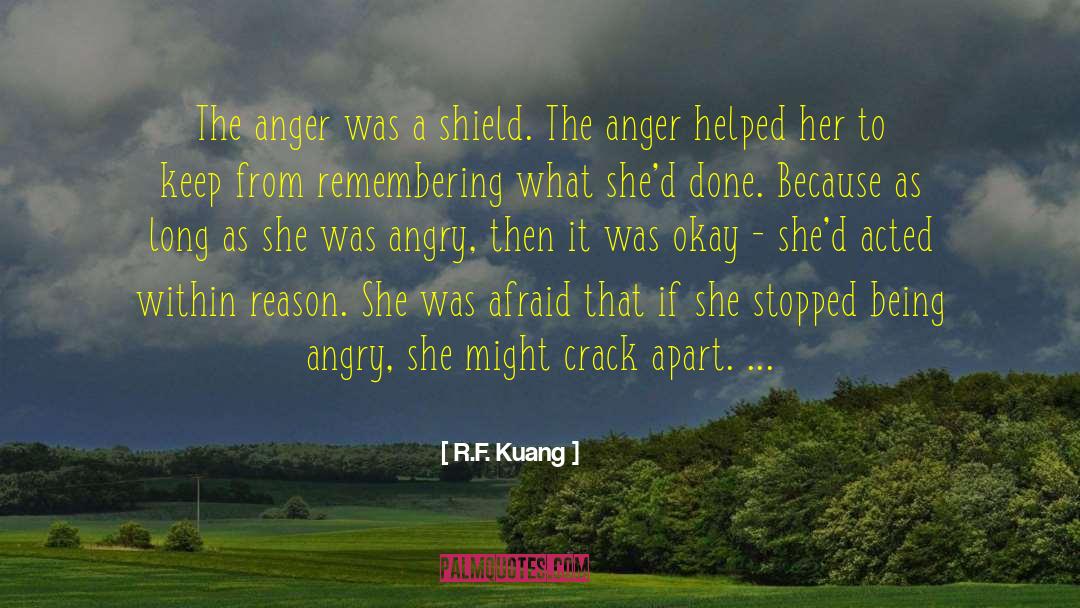R.F. Kuang Quotes: The anger was a shield.