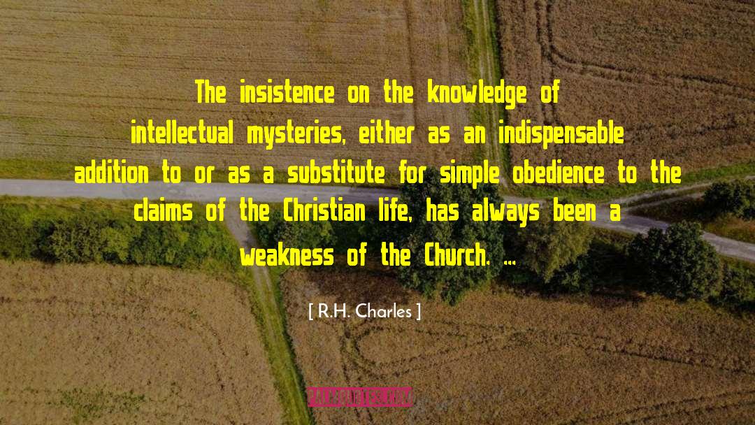 R.H. Charles Quotes: The insistence on the knowledge