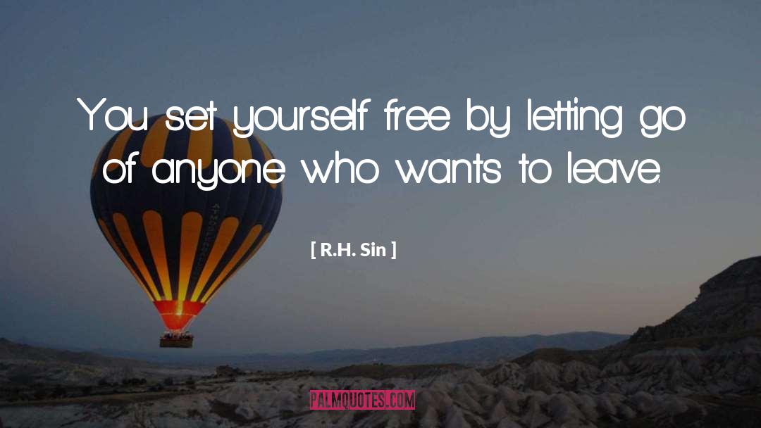 R.H. Sin Quotes: You set yourself free by