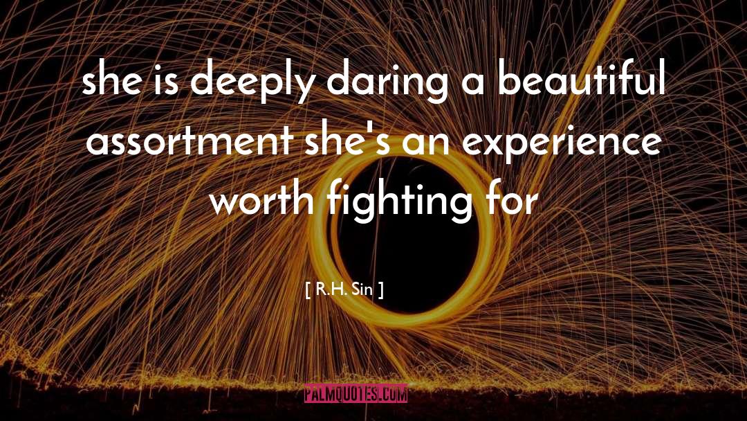 R.H. Sin Quotes: she is deeply daring <br