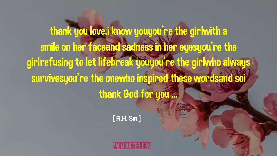 R.H. Sin Quotes: thank you love.<br />i know