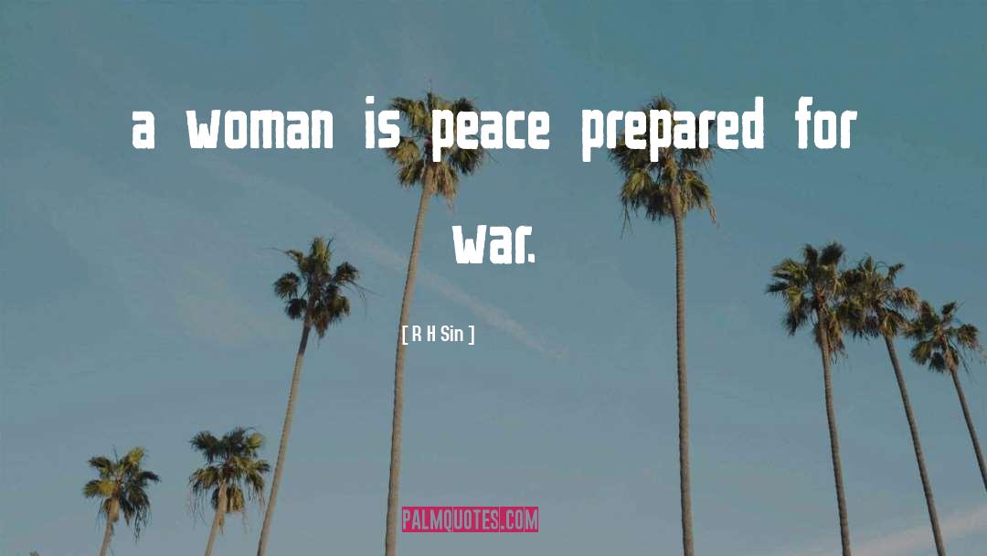 R.H. Sin Quotes: a woman is peace prepared