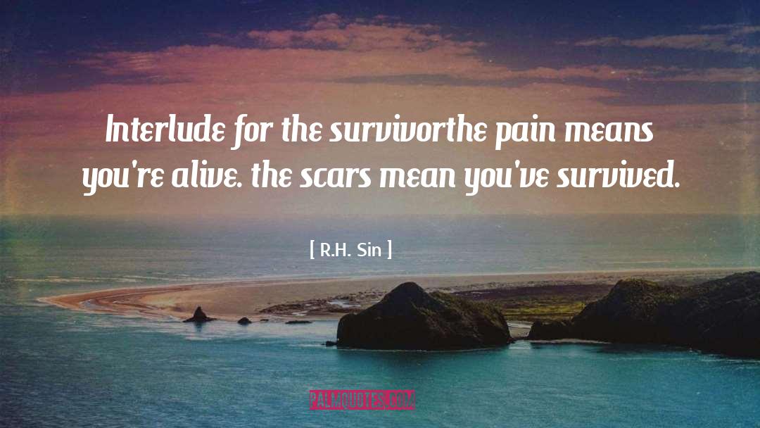 R.H. Sin Quotes: Interlude for the survivor<br /><br