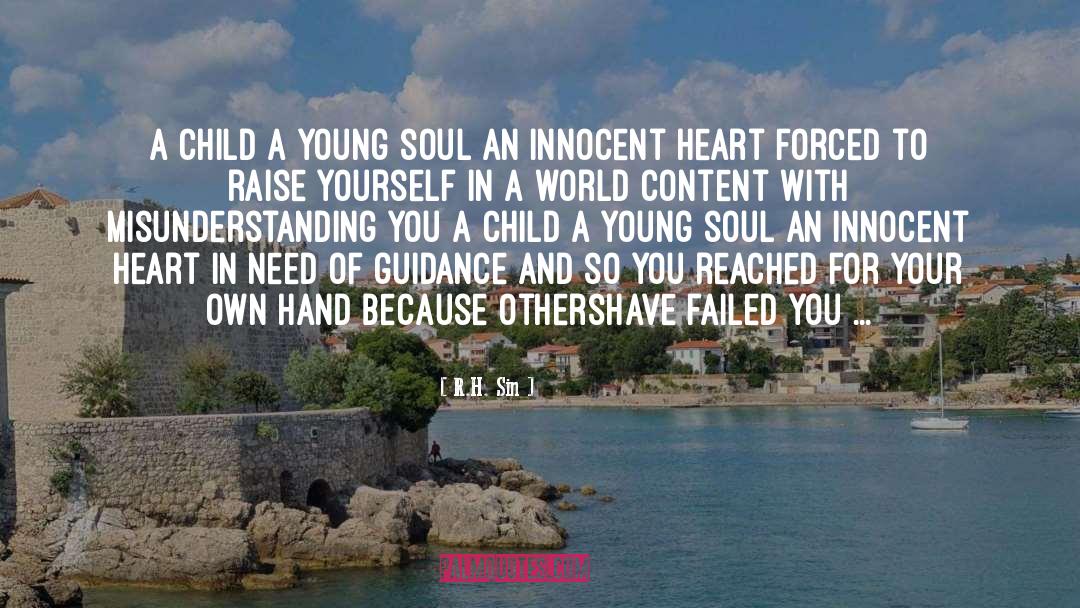 R.H. Sin Quotes: a child <br />a young