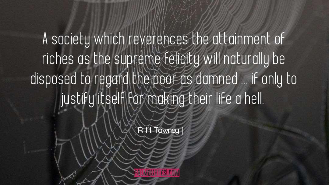 R.H. Tawney Quotes: A society which reverences the