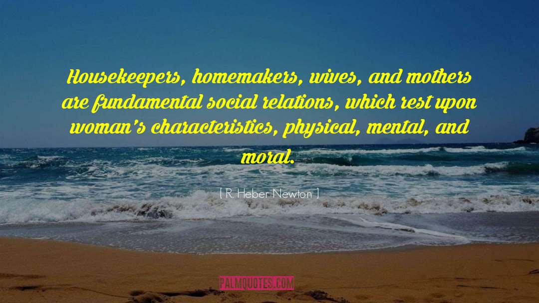 R. Heber Newton Quotes: Housekeepers, homemakers, wives, and mothers