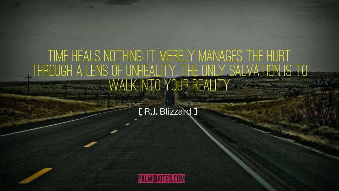 R.J. Blizzard Quotes: Time heals nothing; it merely