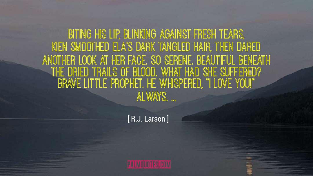 R.J. Larson Quotes: Biting his lip, blinking against