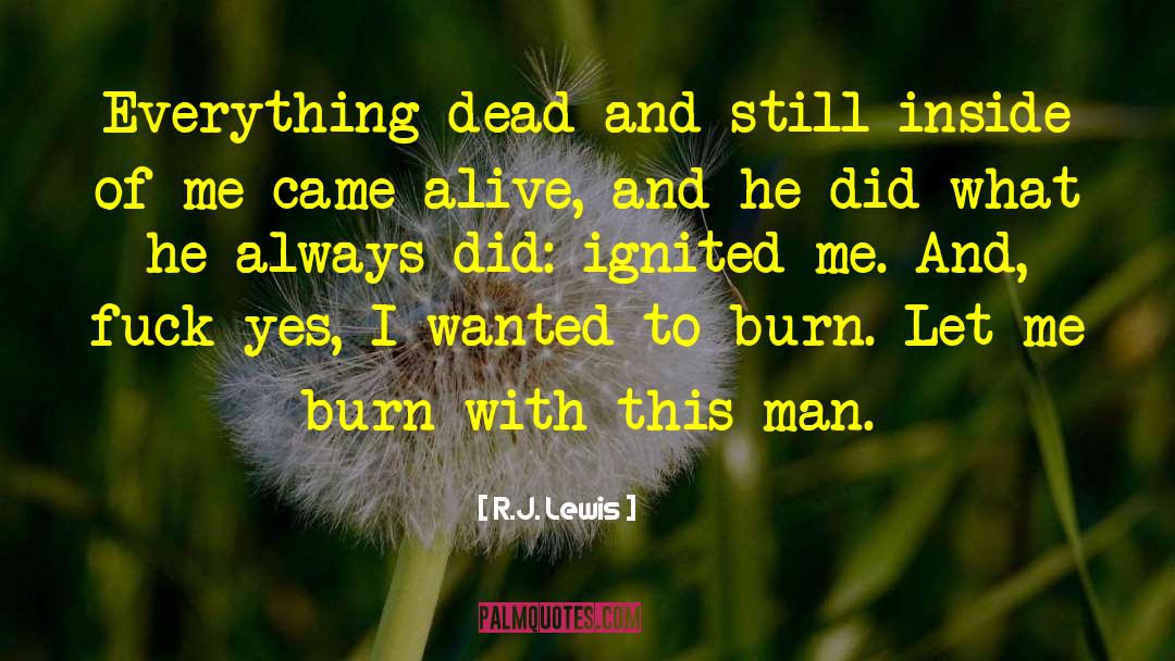 R.J. Lewis Quotes: Everything dead and still inside