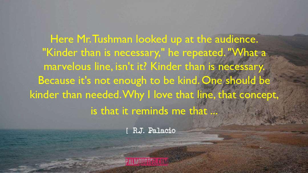 R.J. Palacio Quotes: Here Mr. Tushman looked up